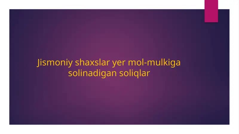 Jismoniy shaxslar yer mol-mulkiga solinadigan soliqlar