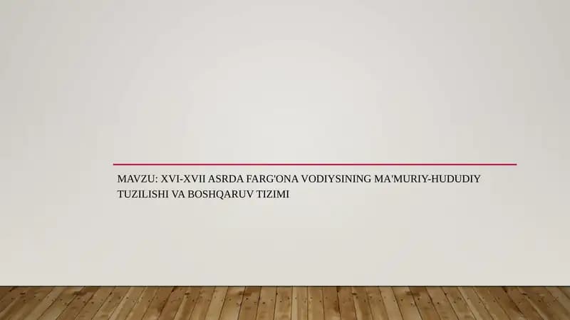 XVI-XVII asrda Farg'ona vodiysining ma'muriy-hududiy tuzilishi va boshqaruv tizimi