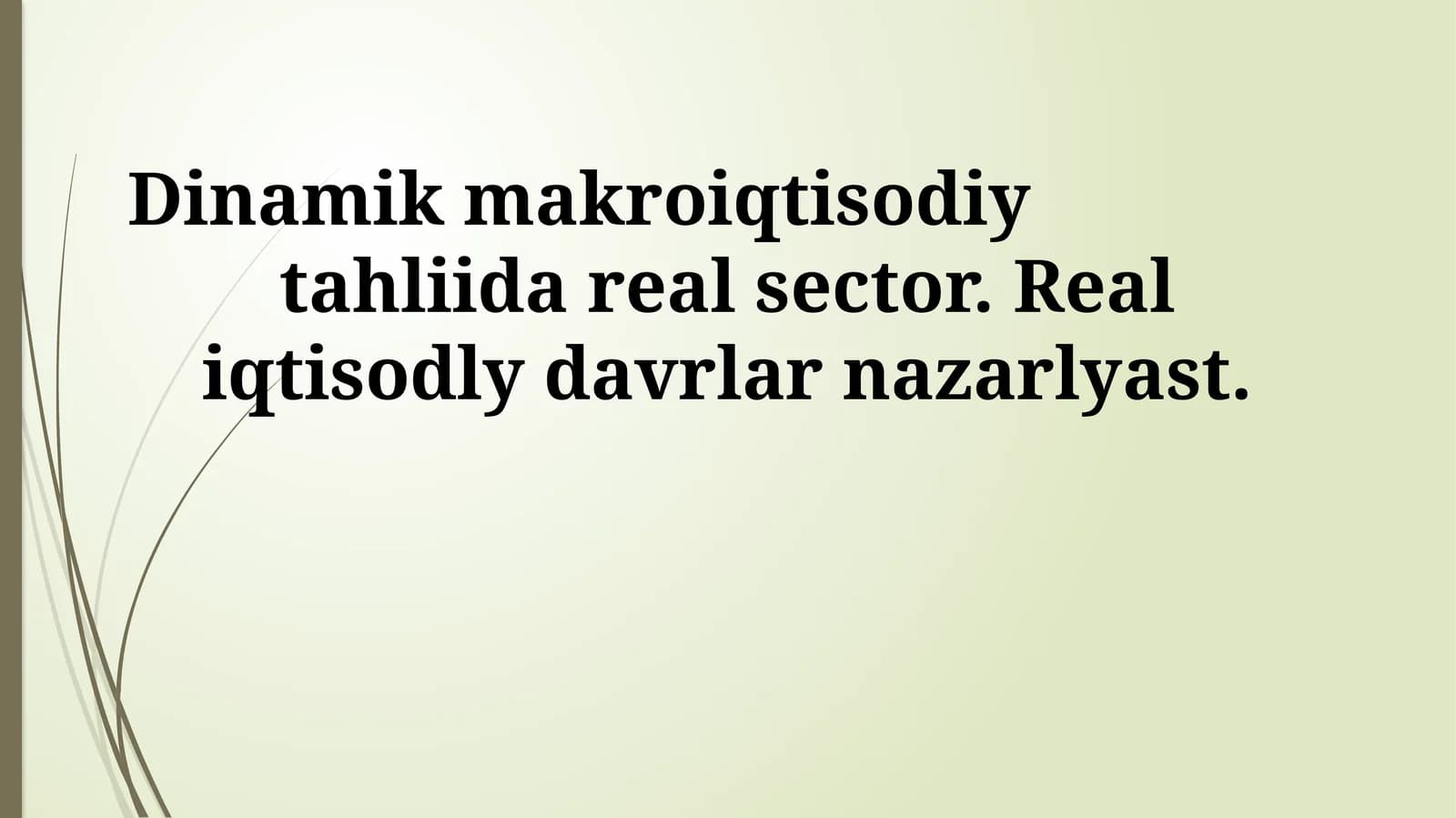 Dinamik makroiqtisodiy tahliida real sector