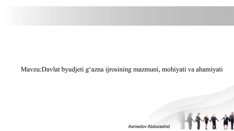 Davlat byudjeti gʻazna ijrosining mazmuni, mohiyati va ahamiyati