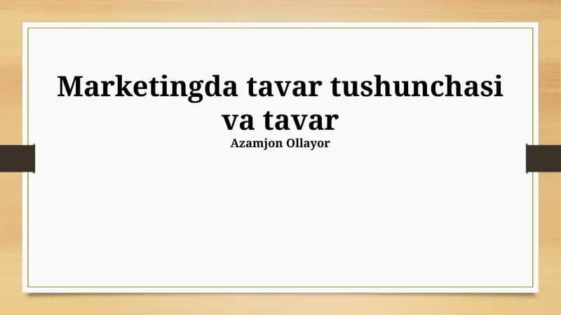 Marketingda tavar tushunchasi va tavar