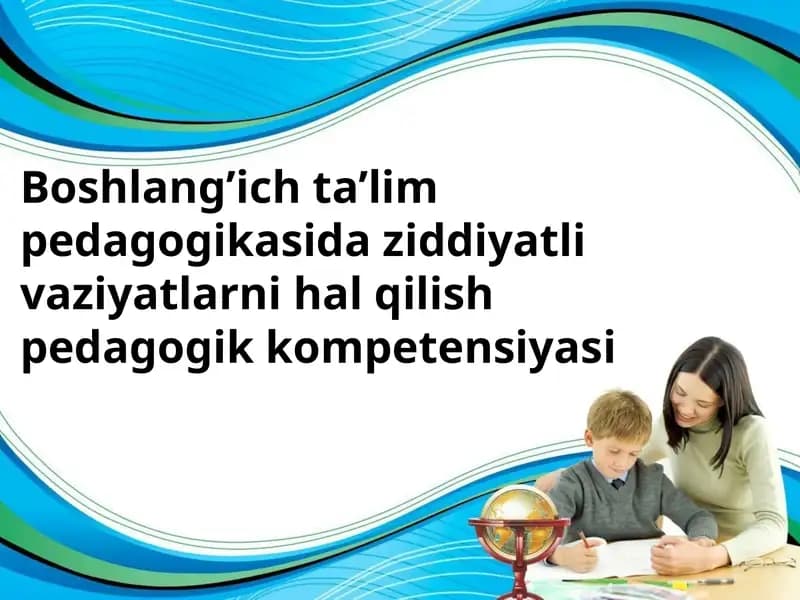 Boshlang’ichta’lim pedagogikasidaziddiyatli vaziyatlar ni halqilish pedagogik kompetensiyasi