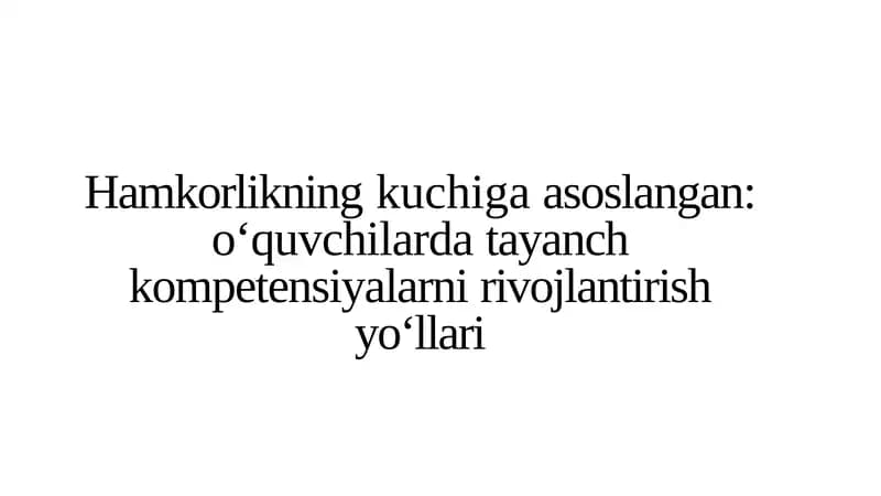 Ta'limda Hamkorlikning Kuchiga Asoslangan Tayanch Kompetensiyalar