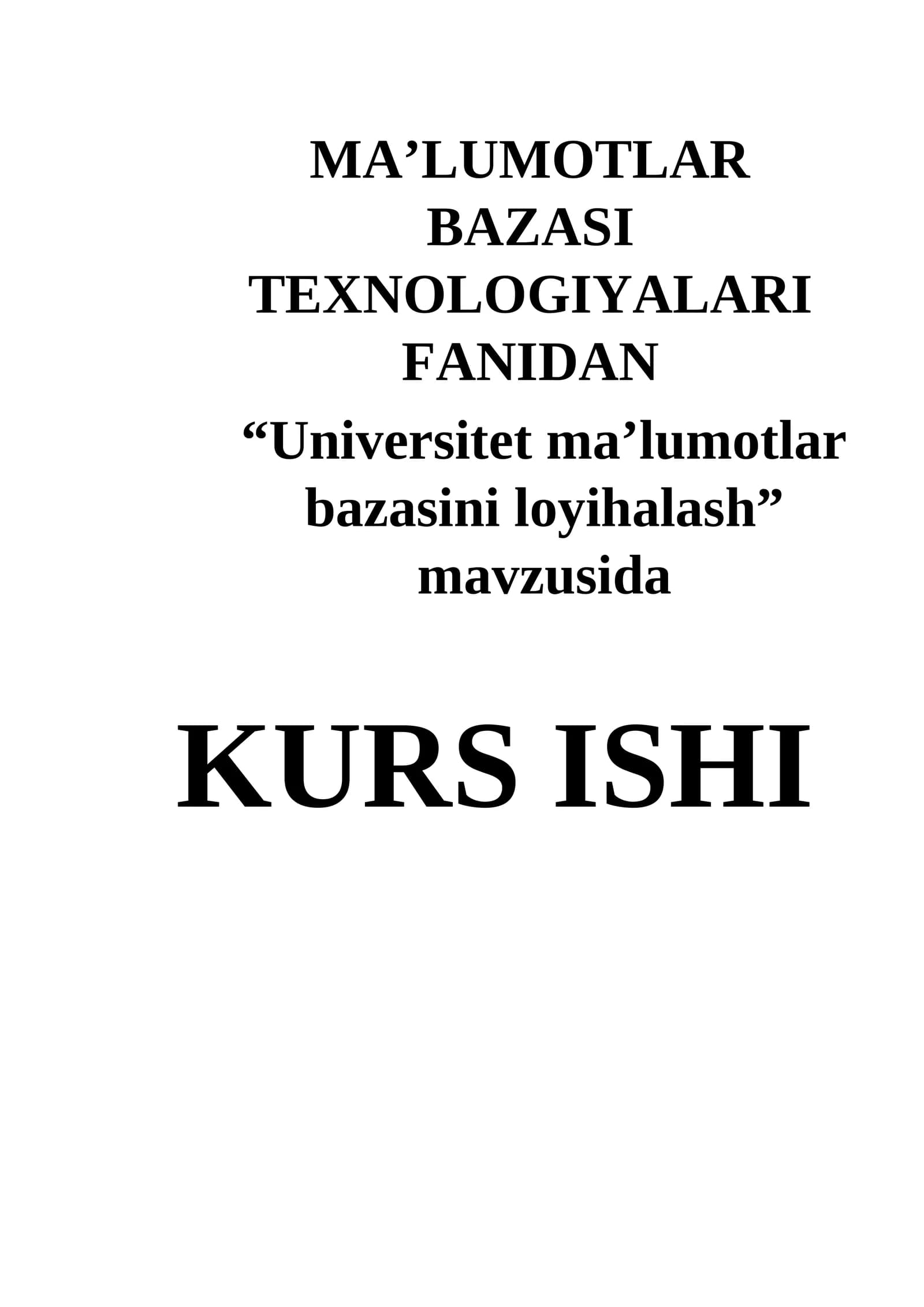 Ma’lumotlar bazasi texnologiyalari fanidan “Universitet ma’lumotlar bazasini loyihalash”