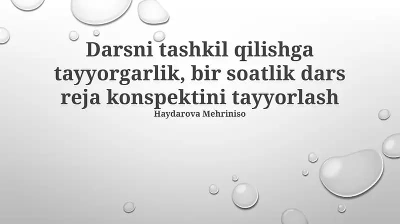 Darsni tashkil qilishga tayyorgarlik, bir soatlik dars reja konspektini tayyorlash