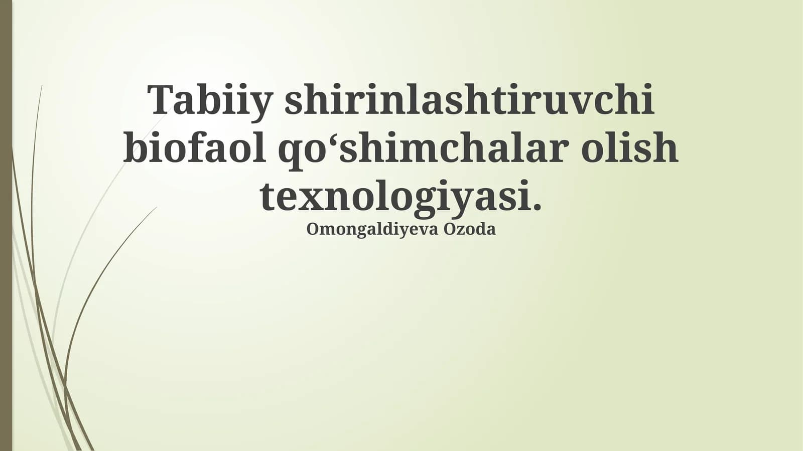 Tabiiy shirinlashtiruvchi biofaol qoʻshimchalar olish texnologiyasi
