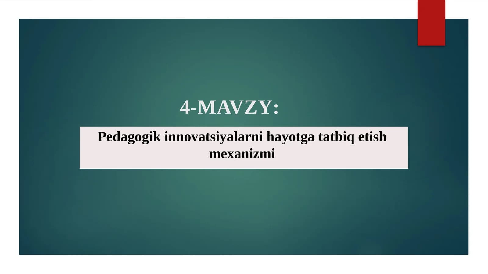Pedagogik innovatsiyalarni hayotga tatbiq etish mexanizmi