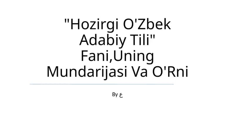 Hozirgi O'Zbek Adabiy Tili Fani,Uning Mundarijasi Va O'Rni