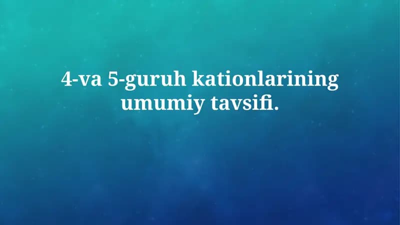 4-Chi va 5-Chi Guruh Kationlarining Umumiy Xususiyatlari