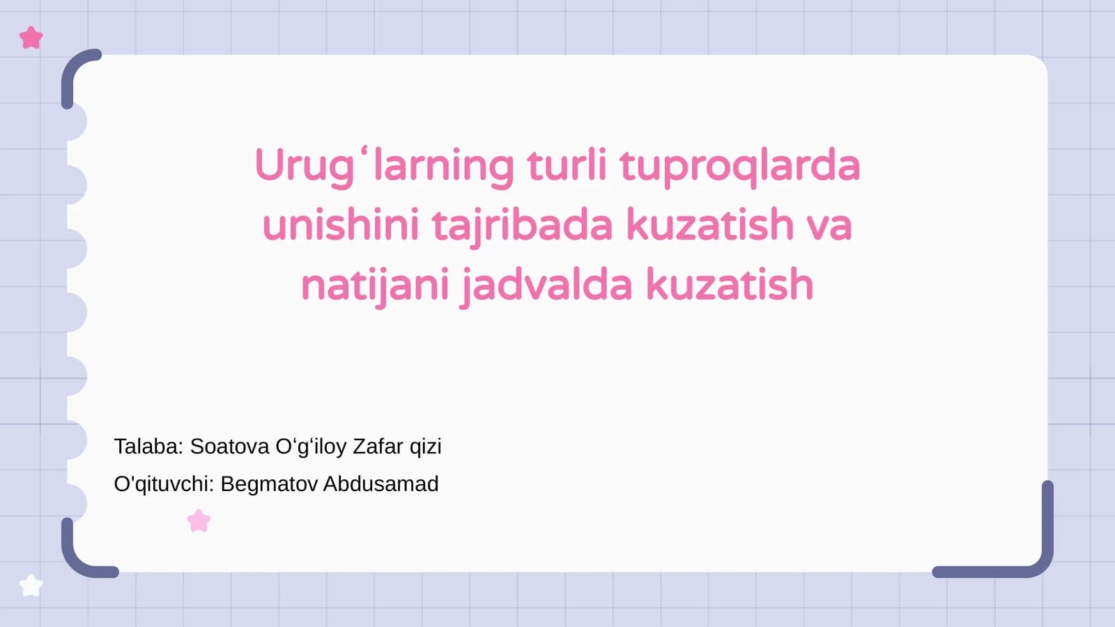 Urugʻlarning turli tuproqlarda unishini tajribada kuzatish va natijani jadvalda kuzatish