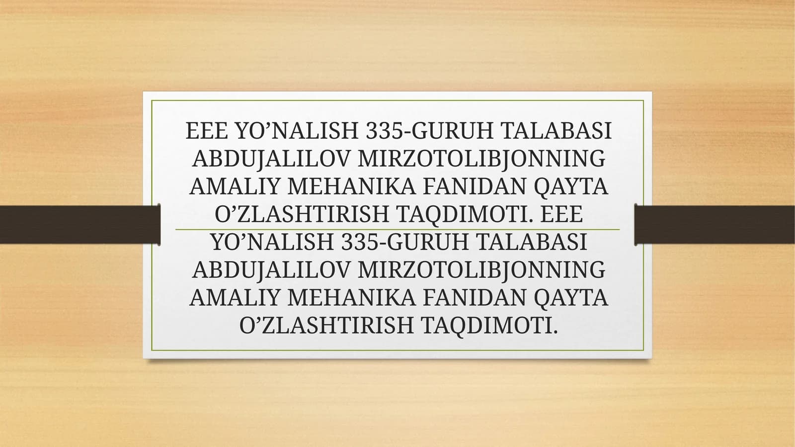 EEE YO’NALISH 335-GURUH TALABASI ABDUJALILOV MIRZOTOLIBJONNING AMALIY MEHANIKA FANIDAN QAYTA O’ZLASHTIRISH TAQDIMOTI