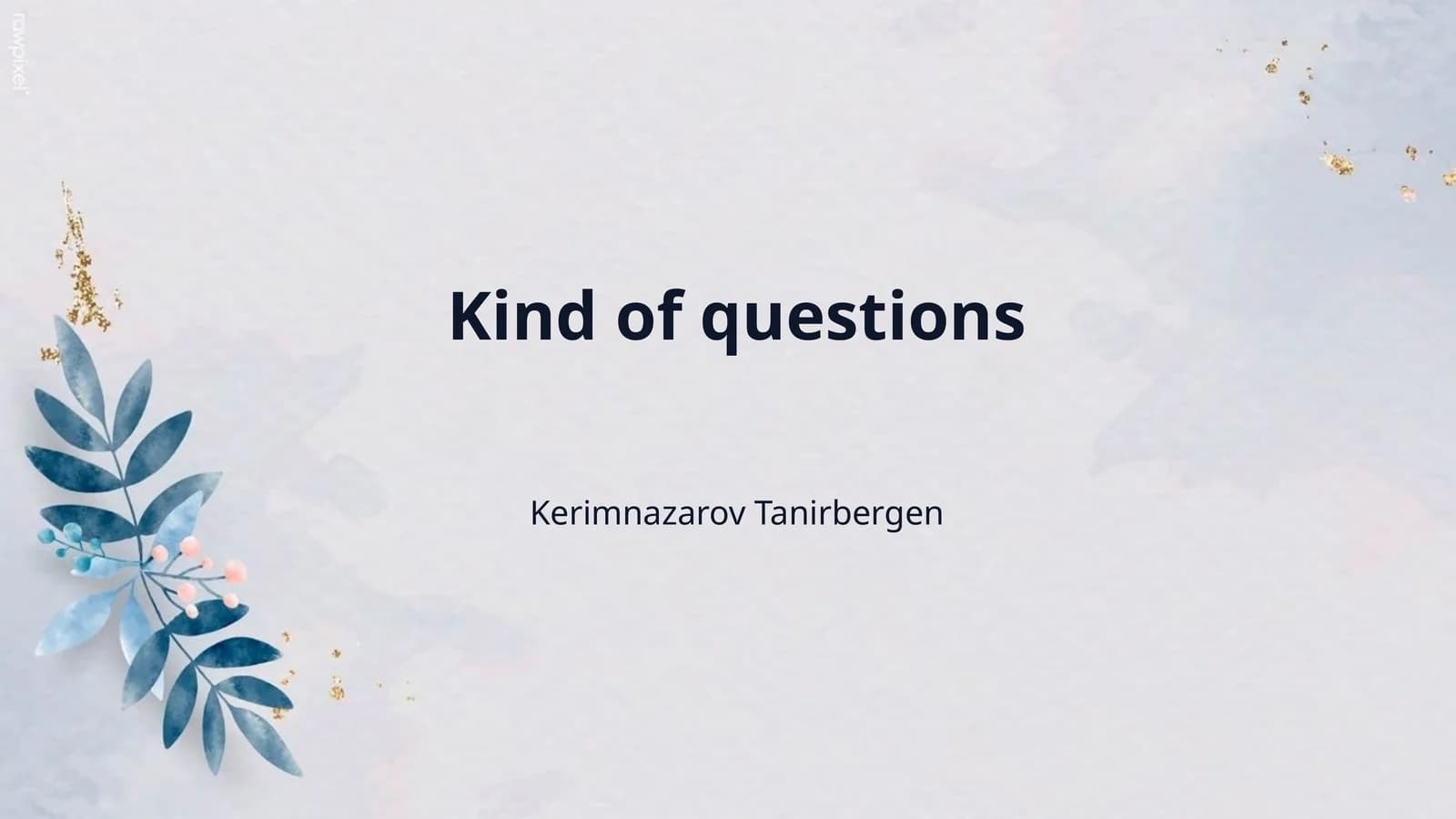 Kind of questions