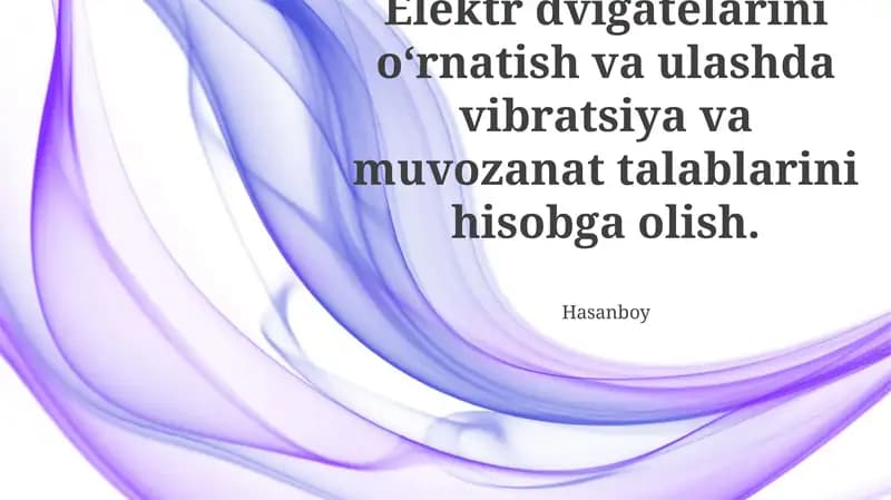 Elektr dvigatelarini oʻrnatish va ulashda vibratsiya va muvozanat talablarini hisobga olish