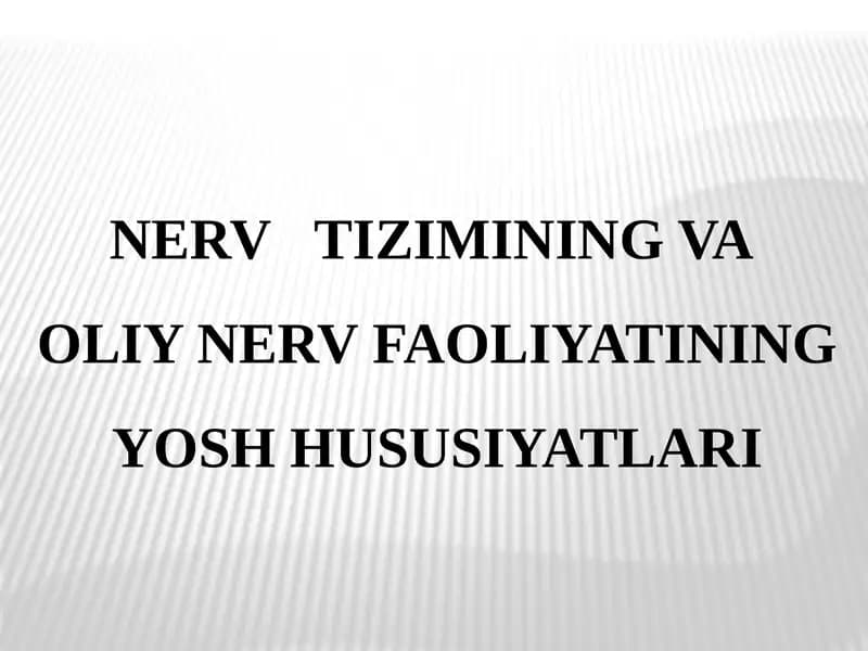 NERVTIZIMINING VA OLIY NERV FAOLIYATINING YOSH HUSUSIYATLARI