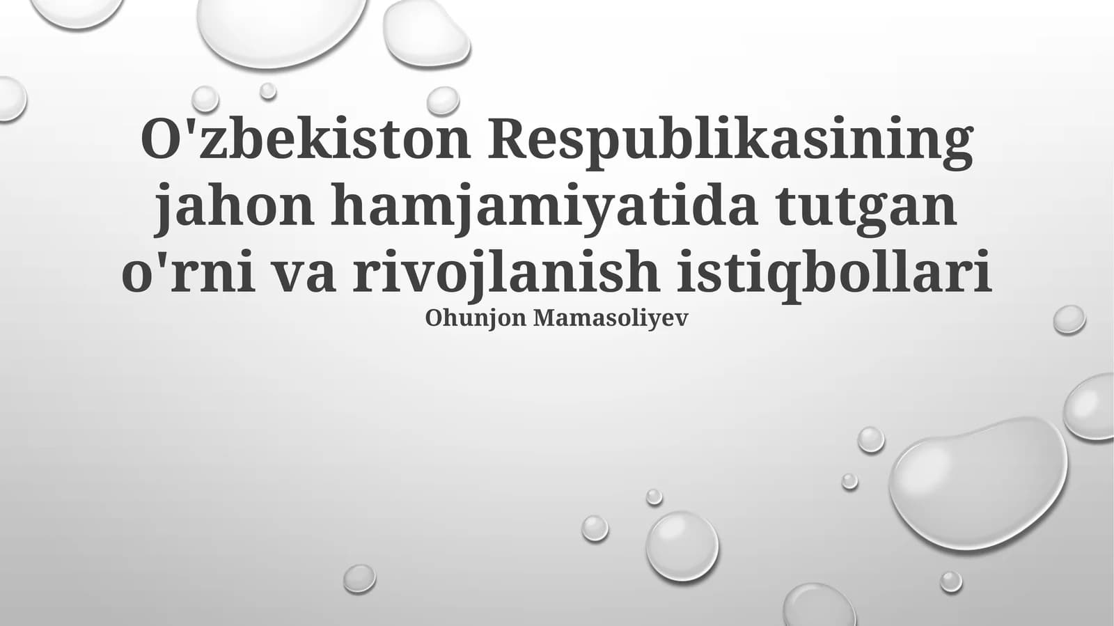 O'zbekiston Respublikasining jahon hamjamiyatida tutgan o'rni va rivojlanish istiqbollari