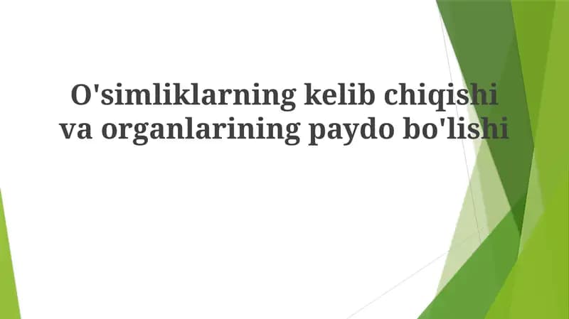 O'simliklarning kelibchiqish va organlarining paydobo'lishi