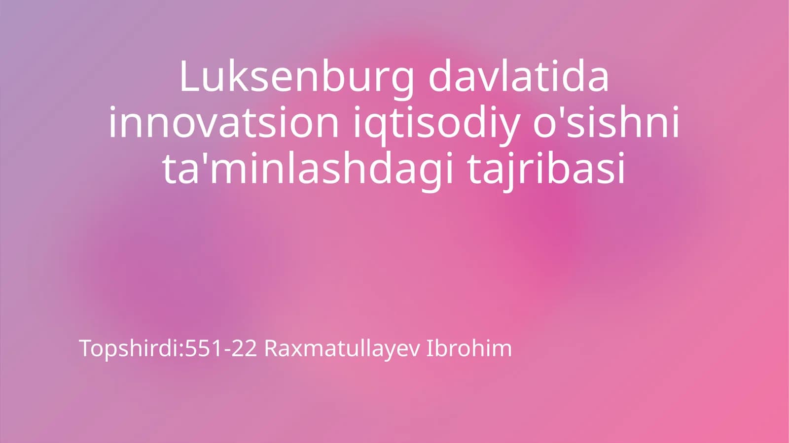 Luksenburg davlatida innovatsion iqtisodiy o'sishni ta'minlashdagi tajribasi