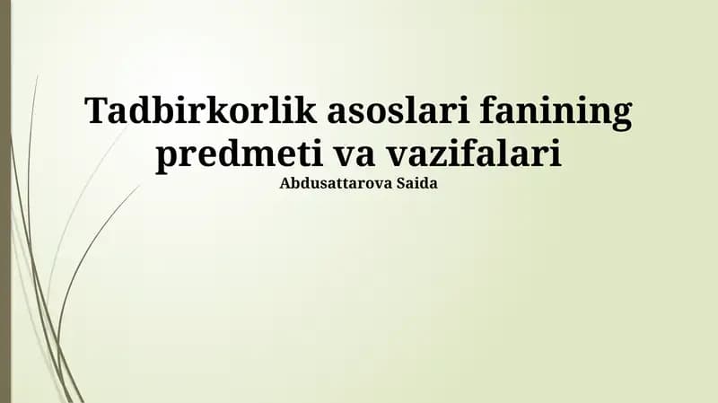 Tadbirkorlik asoslari fanining predmeti va vazifalari
