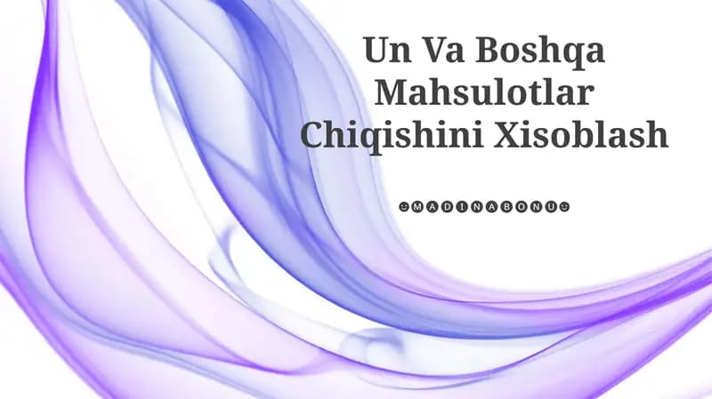 Un Va Boshqa Mahsulotlar Chiqishini Xisoblash