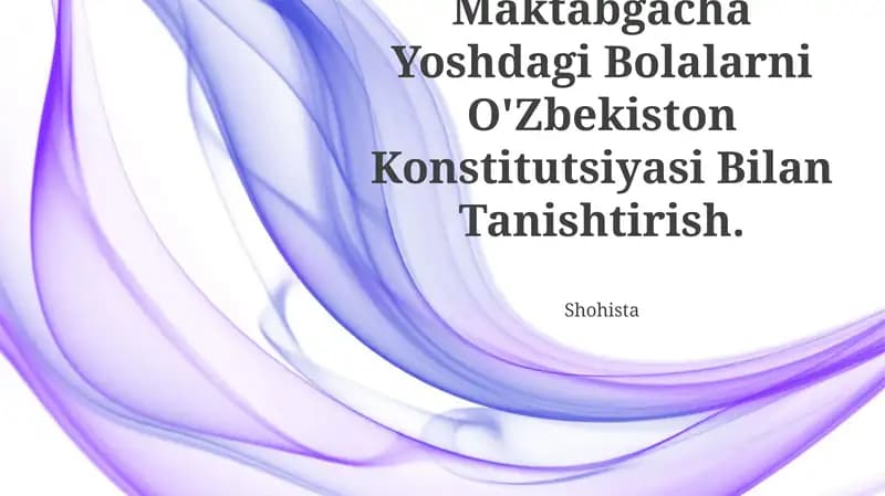 Maktabgacha Yoshdagi Bolalarni O'Zbekiston Konstitutsiyasi Bilan Tanishtirish