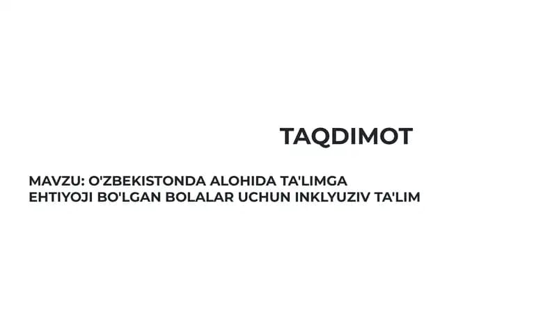 O'ZBEKISTONDA ALOHIDA TA'LIMGA EHTIYOJI BO'LGAN BOLALAR UCHUN INKLYUZIV TA'LIM