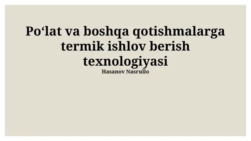 Po'lat va boshqa qotishmalarga termik ishlov berish texnologiyasi