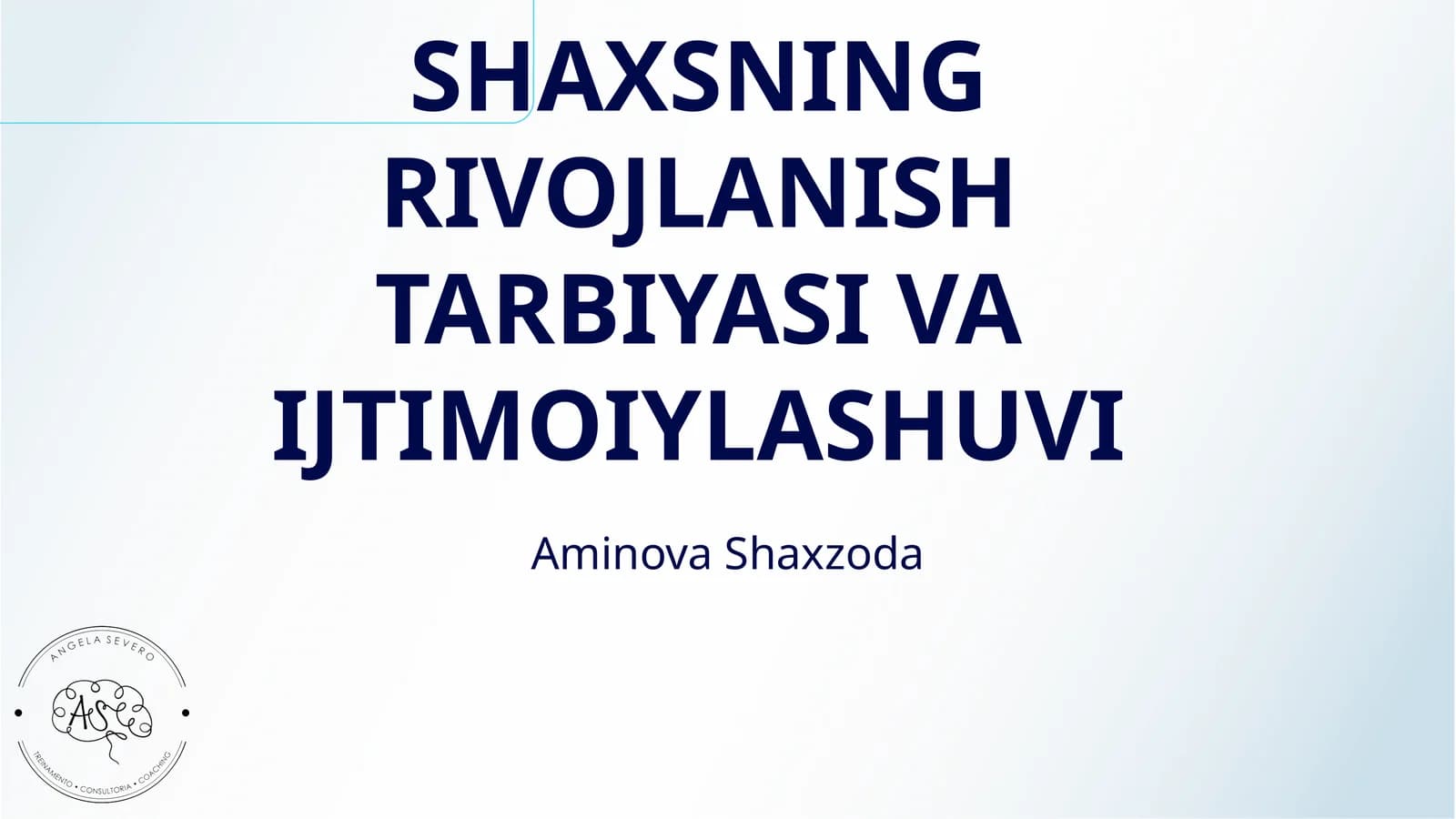 ShAXSNING RIVOJLANISH TARBIYASI VA IJTIMOIYLASHUVI