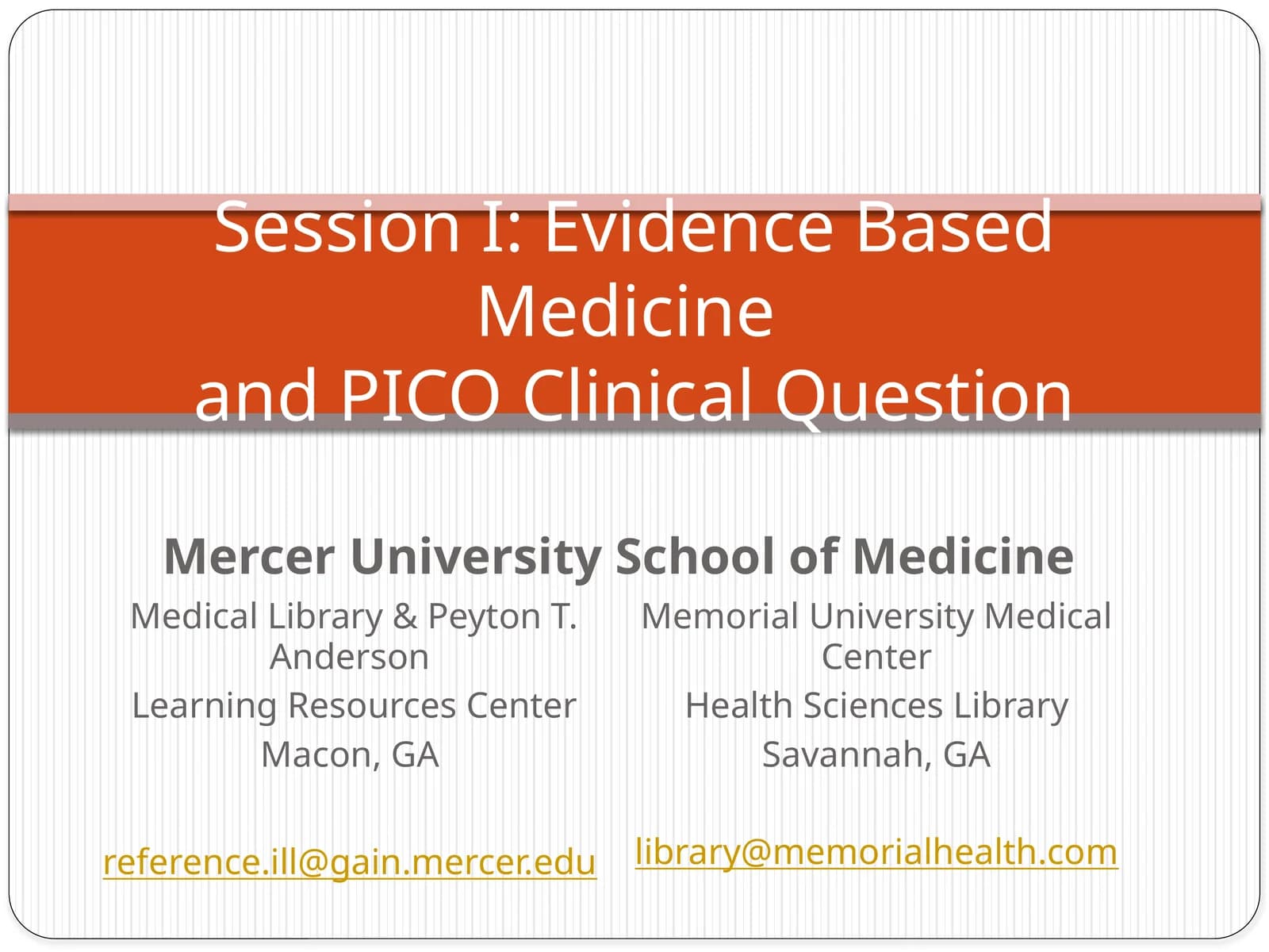 Session I: Evidence Based Medicine and PICO Clinical Question