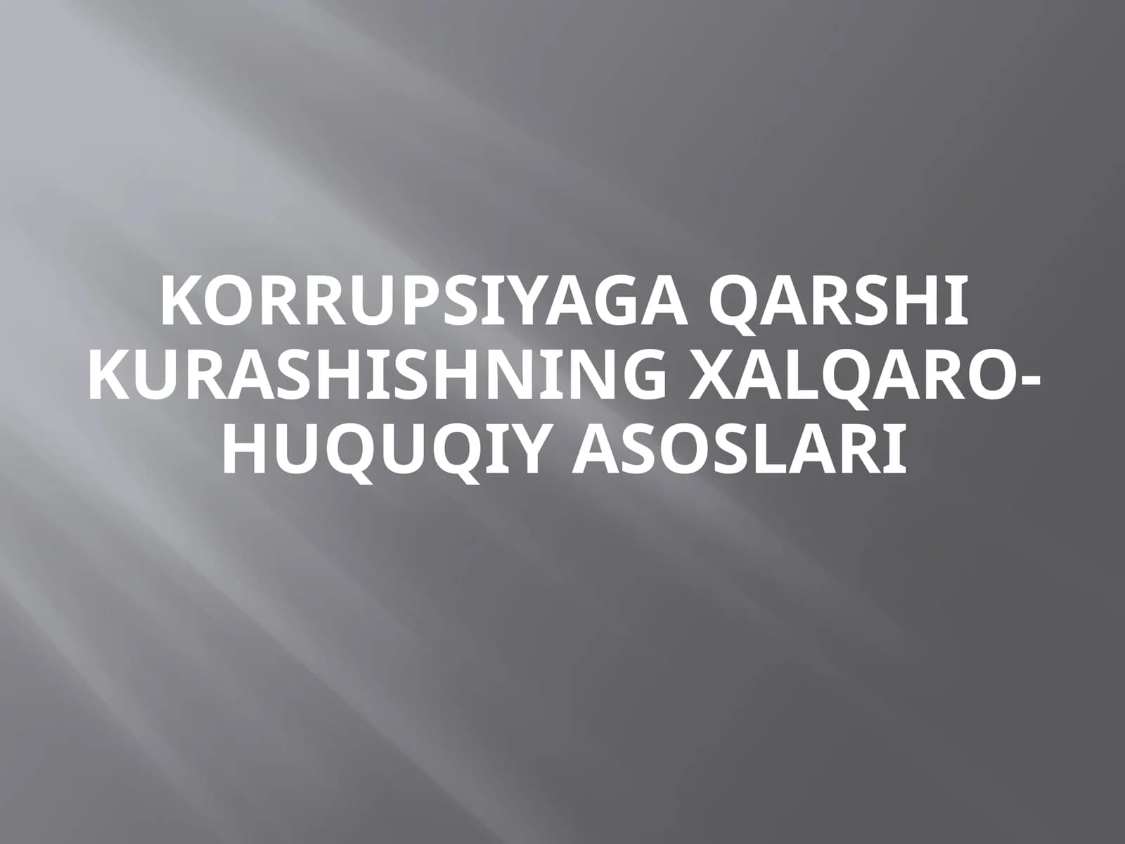 Korrupsiyaga qarshi kurashishning xalqaro-huquqiy asoslari