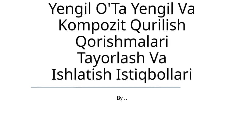 Yengil O'Ta Yengil Va Kompozit Qurilish Qorishmalari Tayorlash Va Ishlatish Istiqbollari