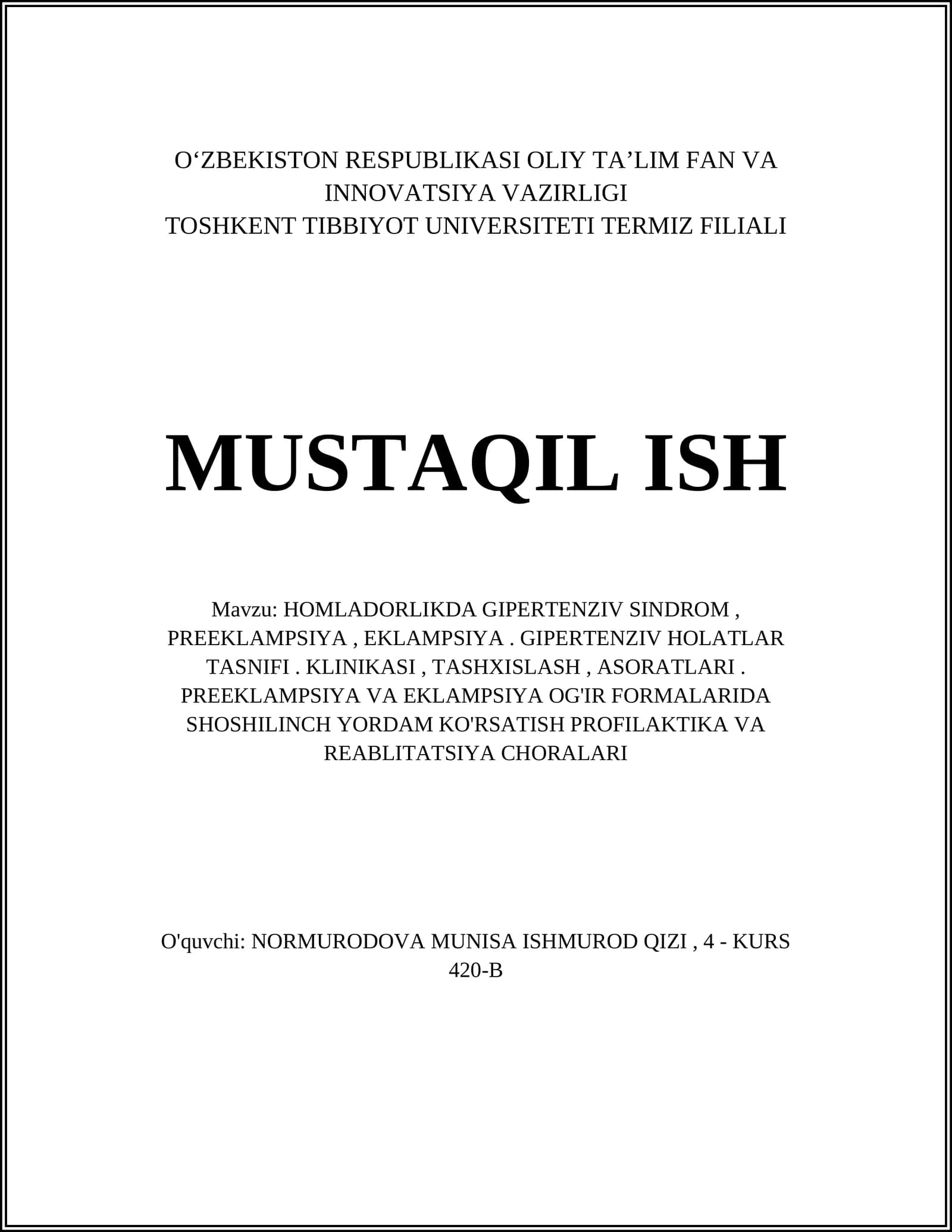 HOMLADORLIKDA GIPERTENZIV SINDROM, PREEKLAMPSIYA, EKLAMPSIYA. GIPERTENZIV HOLATLAR TASNIFI. KLINIKASI, TASHXISLASH, ASORATLARI. PREEKLAMPSIYA VA EKLAMPSIYA OG'IR FORMALARIDA SHOSHILINCH YORDAM KO'RSATISH PROFILAKTIKA VA REABLITATSIYA CHORALARI