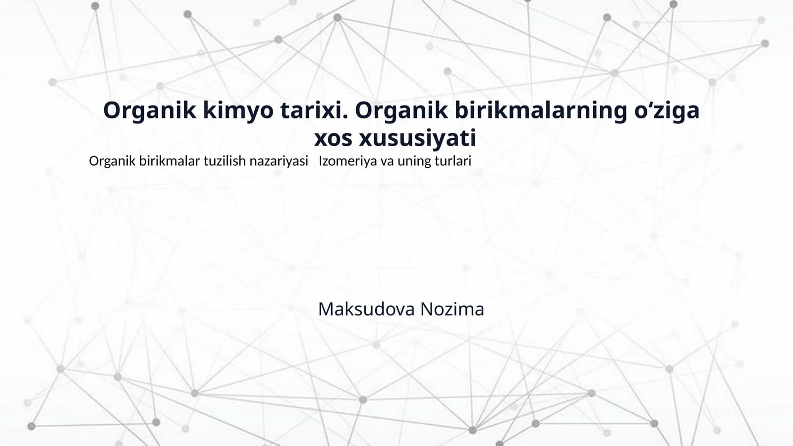 Organik kimyo tarixi. Organik birikmalarning o‘ziga xos xususiyati