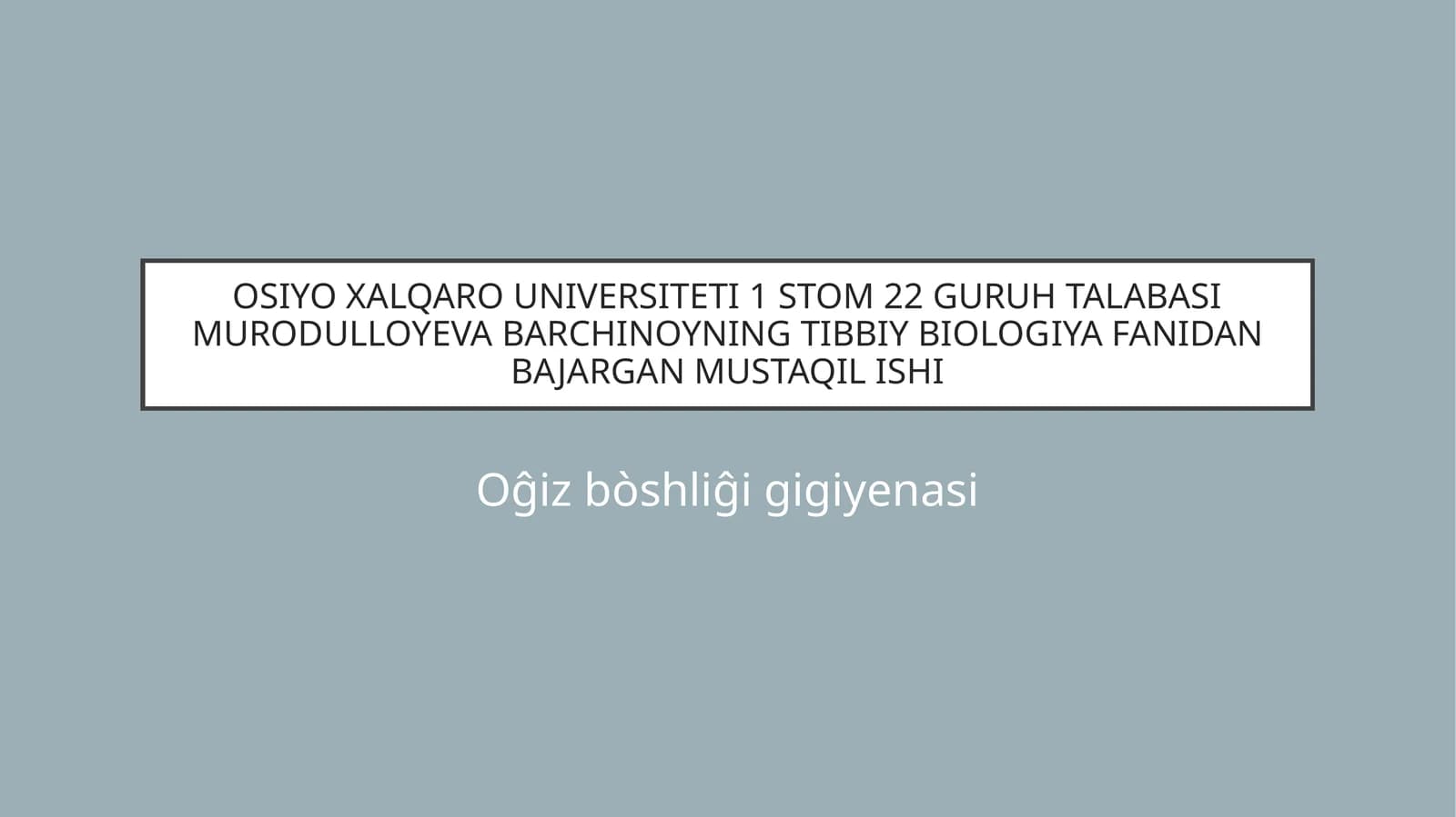 Og'iz bo'shlig'ini gigiyenasi
