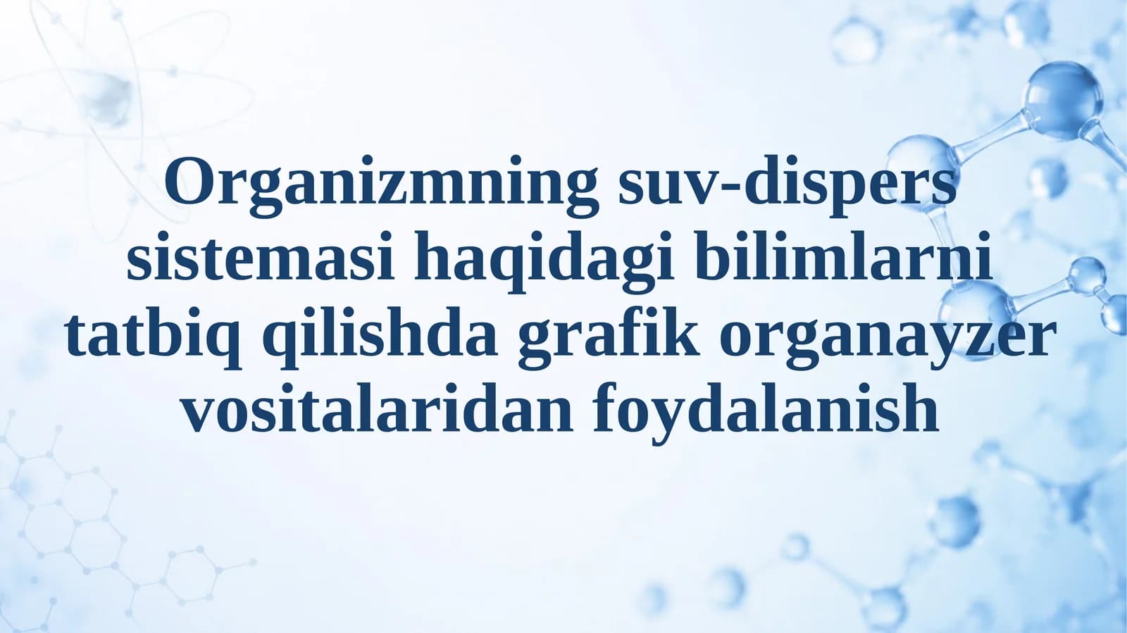 Organizmning suv-dispers sistemasi haqidagi bilimlarni tatbiq qilishda grafik organa
