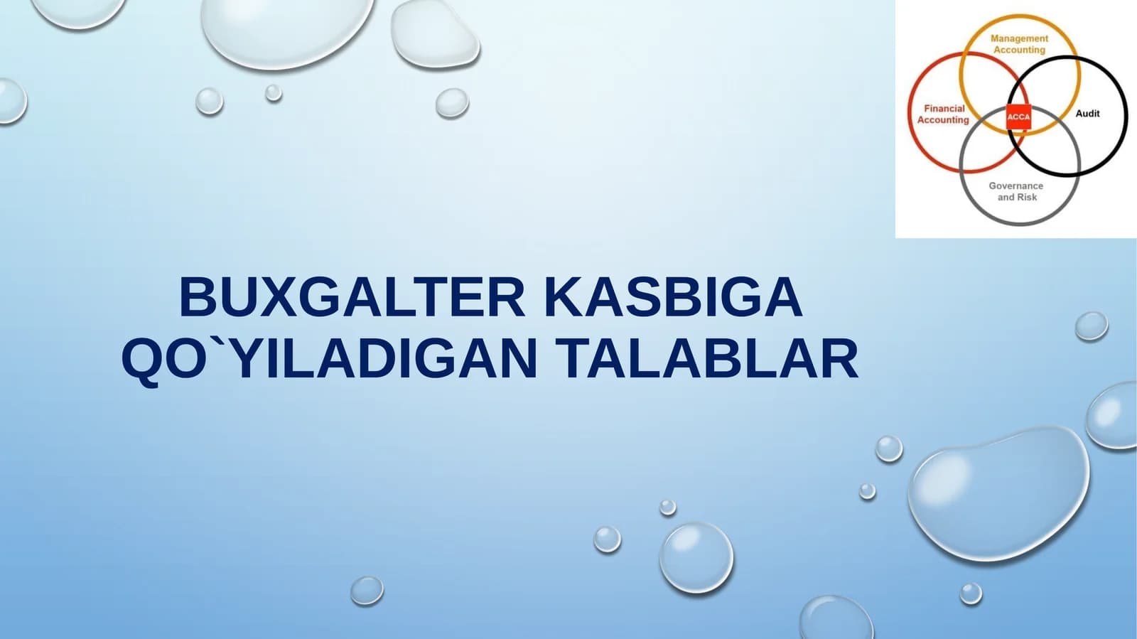 Buxgalter kasbiGA QO`YILADIGAN TALABLAR