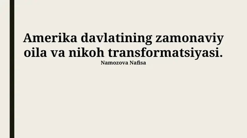 Amerika davlatining zamonaviy oila va nikoh transformatsiyasi