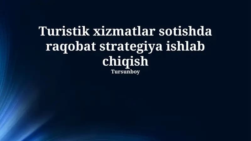 Turizm Xizmatlarini Sotishda Raqobatbardosh Strategiya Ishlab Chiqish
