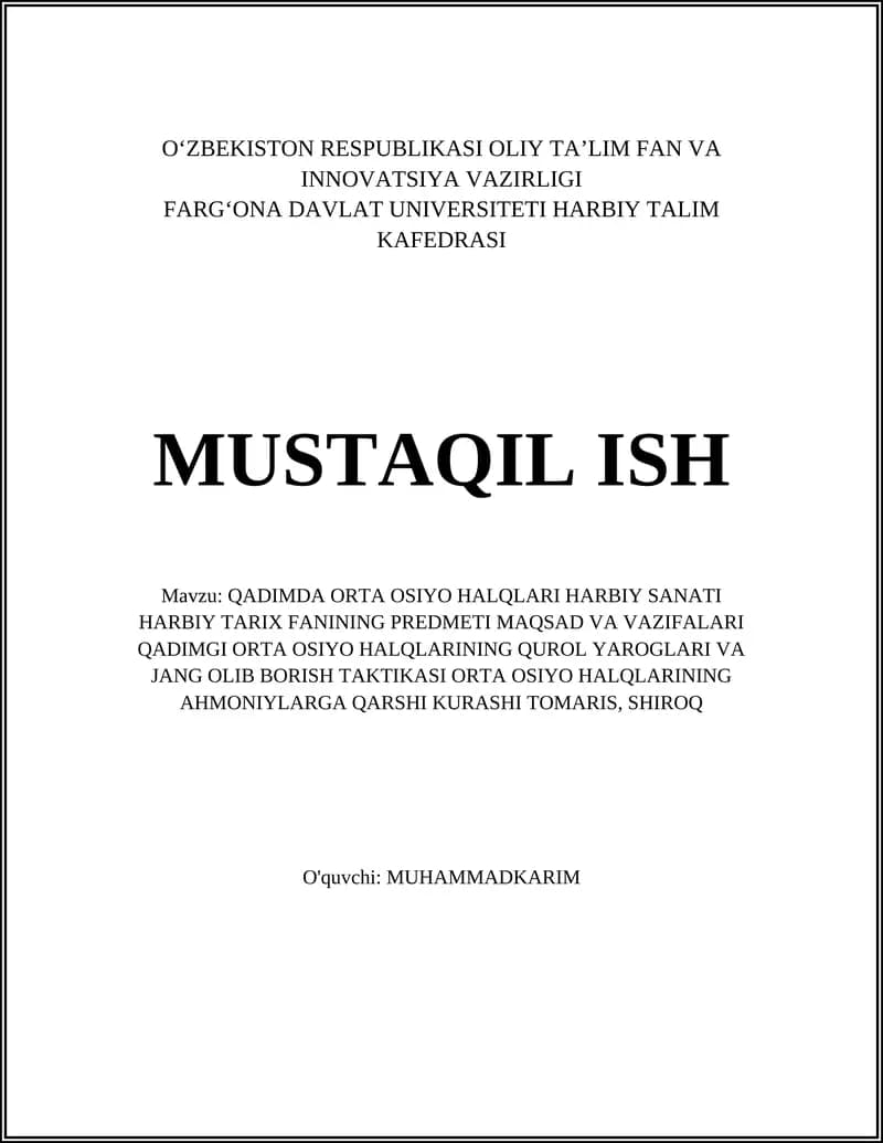 QADIMDA ORTA OSIYO HALQLARI HARBIY SANATI HARBIY TARIX FANINING PREDMETI MAQSAD VA VAZIFALARI QADIMGI ORTA OSIYO HALQLARINING QUROL YAROGLARI VA JANG OLIB BORISH TAKTIKASI ORTA OSIYO HALQLARINING AHMONIYLARGA QARSHI KURASHI TOMARIS, SHIROQ