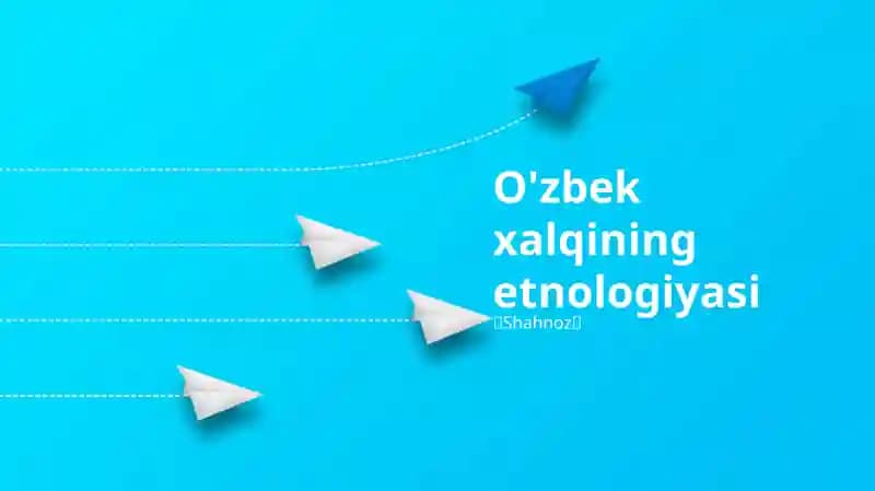 O'zbek xalqining etnologiyasi