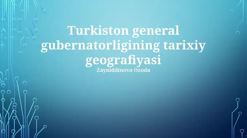 Turkiston general gubernatorligining tarixiy geografiyasi