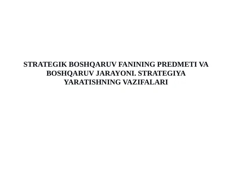 Strategik boshqaruv fanining predmeti va boshqaruv jarayoni