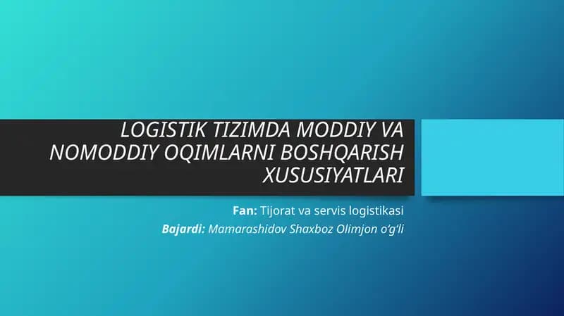 Logistik Tizimda Moddiy va Nomoddiy Oqimlarni Boshqarish Xususiyatlari