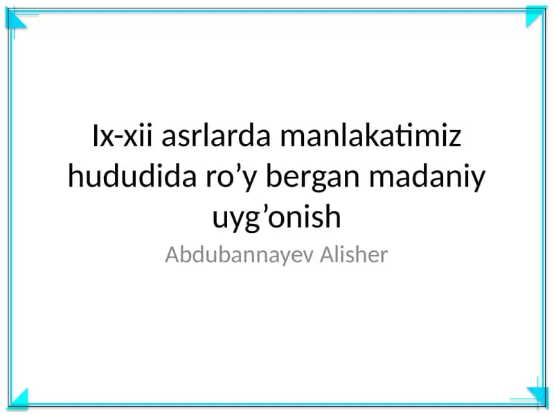 Ix-xii asrlarda manlakatimiz hududida ro’y bergan madaniy uyg’onish