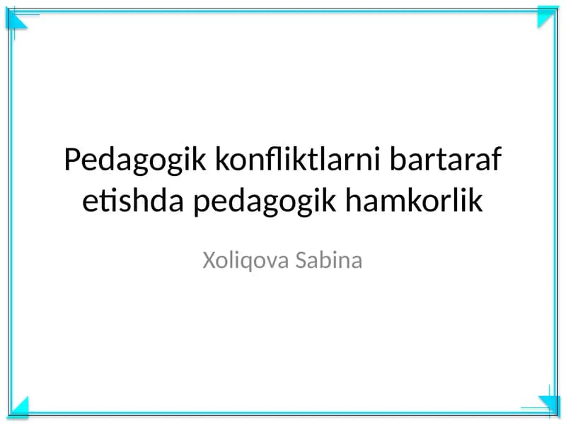 Pedagogik konfliktlarni bartaraf etishda pedagogik hamkorlik