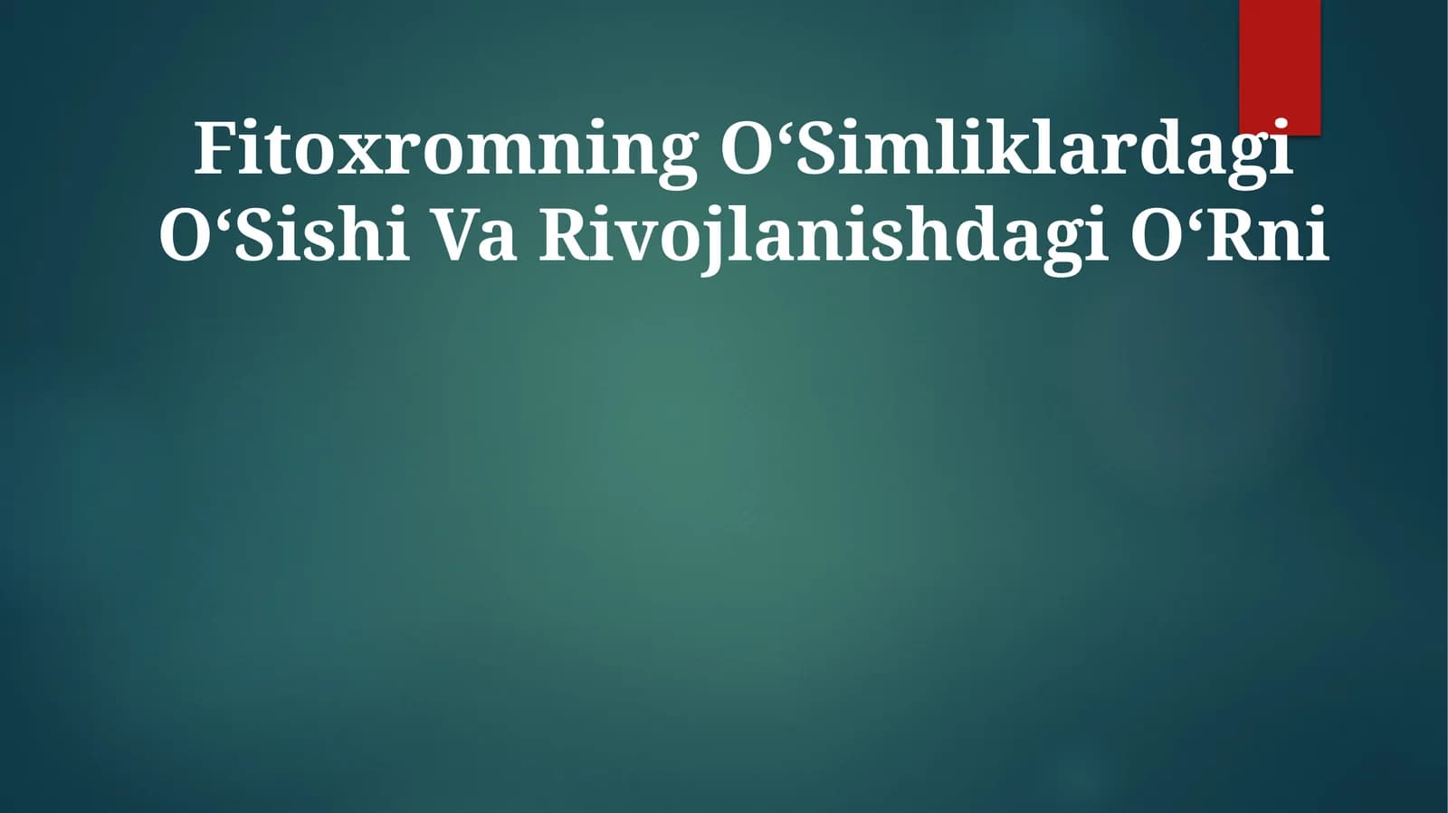 Fitoxromning OʻSimliklardagi OʻSishi Va Rivojlanishdagi OʻRni
