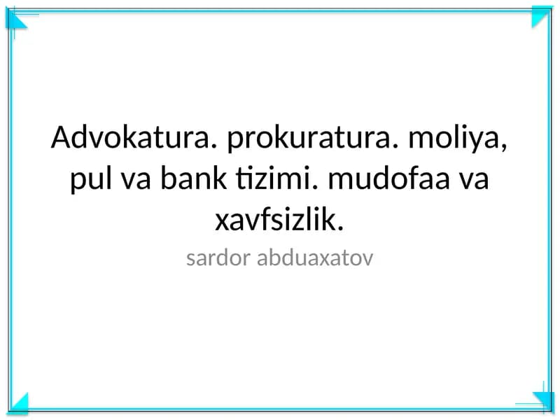 Advokatura. prokuratura. moliya, pul va bank tizimi. mudofaa va xavfsizlik