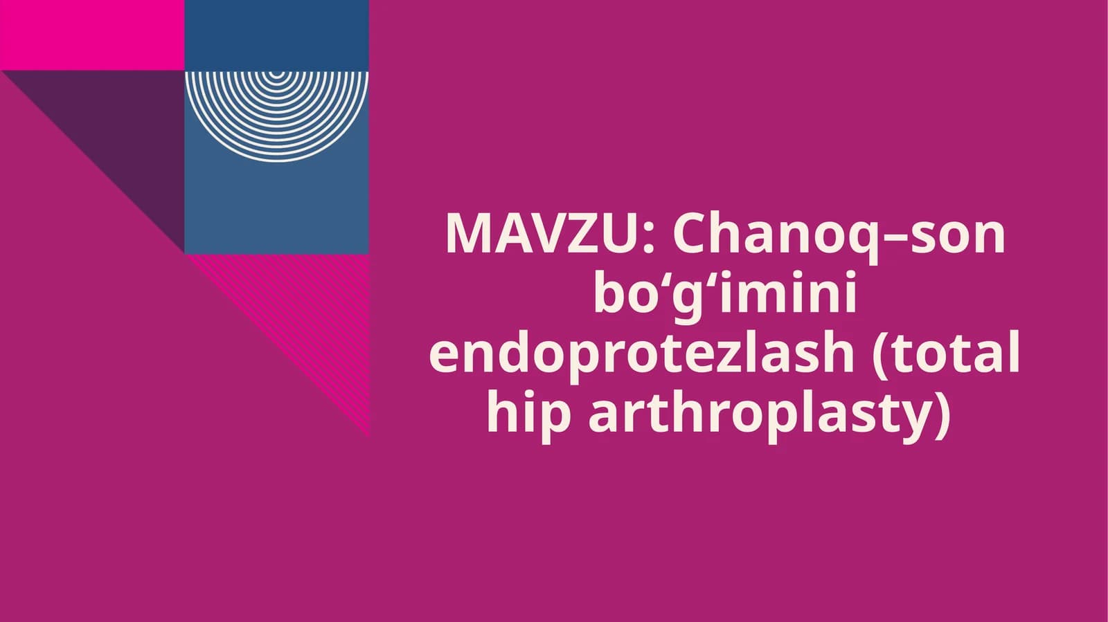 Chanoq–son bo‘g‘imini endoprotezlash (total hip arthroplasty)
