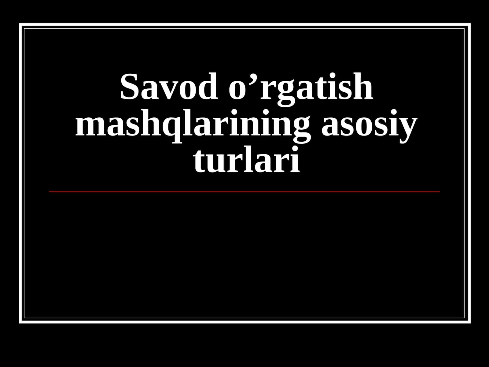Savod o’rgatish mashqlarining asosiy turlari2