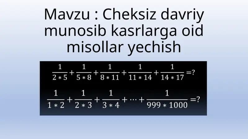 Cheksiz davriy munosib kasrlarga oid misollar yechish
