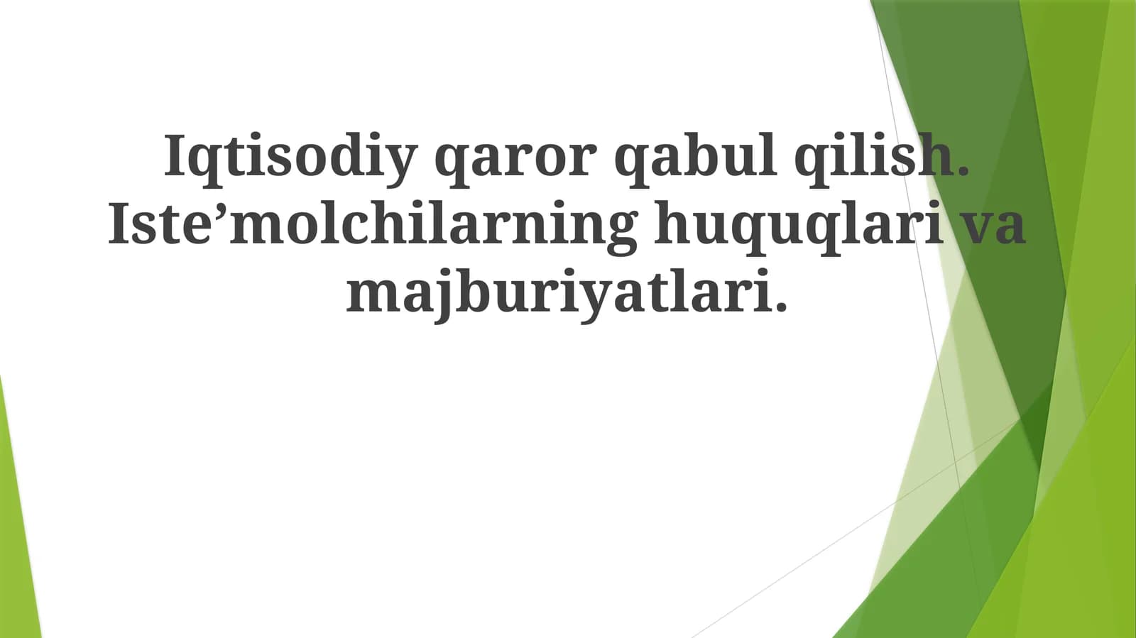 Iqtisodiy qaror qabul qilish. Isteʼmolchilarning huquqlari va majburiyatlari